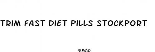 trim fast diet pills stockport