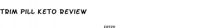trim pill keto review