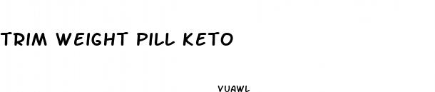 trim weight pill keto