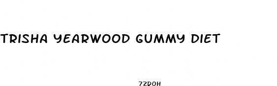 trisha yearwood gummy diet