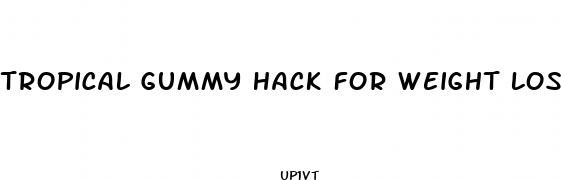 tropical gummy hack for weight loss