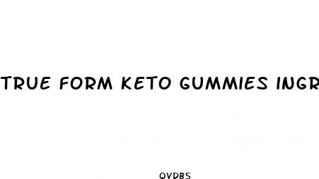 true form keto gummies ingredients list