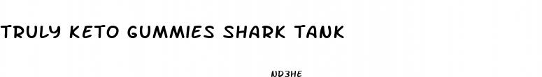 truly keto gummies shark tank