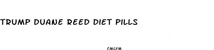 trump duane reed diet pills