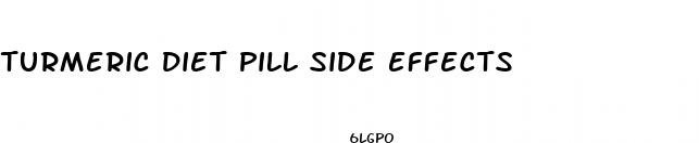 turmeric diet pill side effects