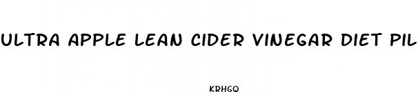 ultra apple lean cider vinegar diet pills