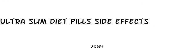 ultra slim diet pills side effects