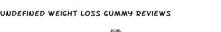 undefined weight loss gummy reviews