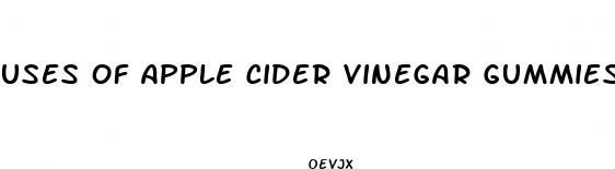 uses of apple cider vinegar gummies