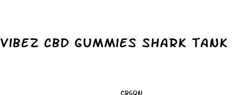 vibez cbd gummies shark tank