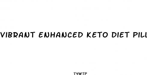 vibrant enhanced keto diet pills