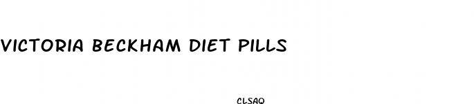 victoria beckham diet pills