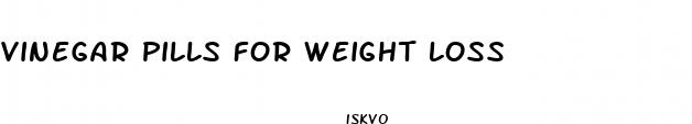 vinegar pills for weight loss