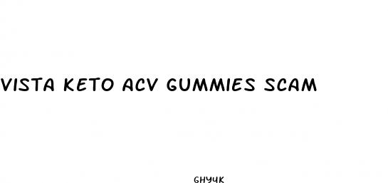 vista keto acv gummies scam