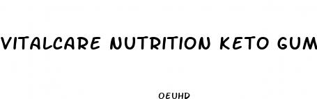 vitalcare nutrition keto gummies reviews