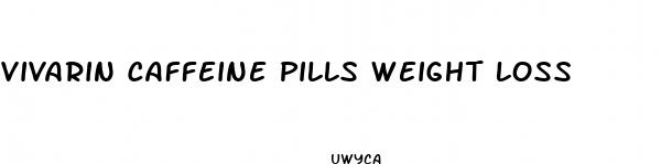 vivarin caffeine pills weight loss
