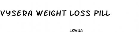 vysera weight loss pill