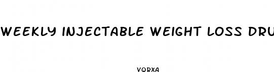 weekly injectable weight loss drug
