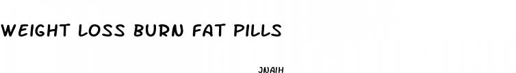 weight loss burn fat pills