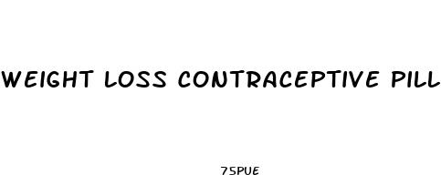 weight loss contraceptive pills