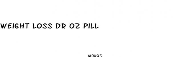 weight loss dr oz pill