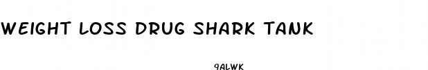 weight loss drug shark tank