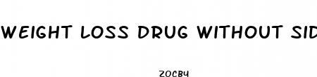 weight loss drug without side effects