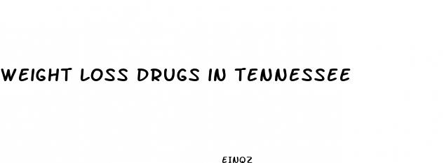 weight loss drugs in tennessee