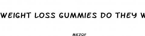 weight loss gummies do they work