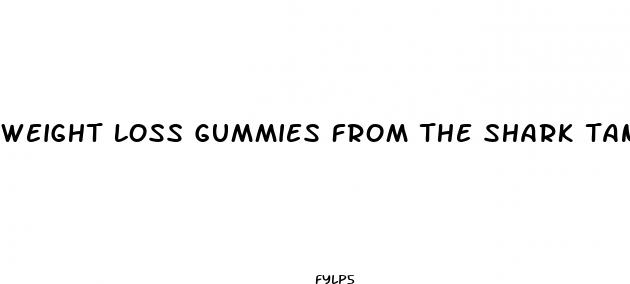 weight loss gummies from the shark tank
