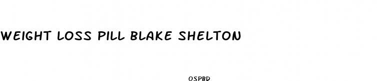 weight loss pill blake shelton