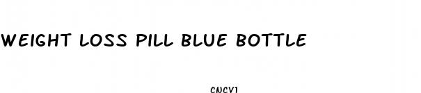 weight loss pill blue bottle