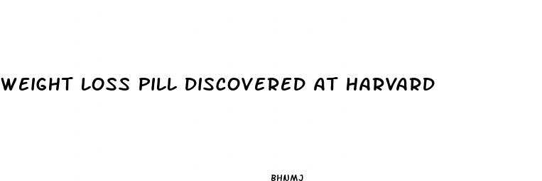 weight loss pill discovered at harvard