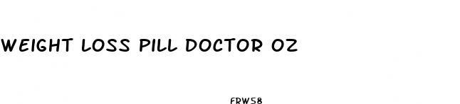 weight loss pill doctor oz