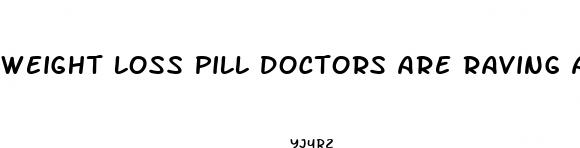 weight loss pill doctors are raving about
