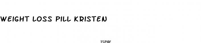 weight loss pill kristen