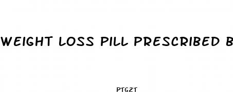 weight loss pill prescribed by doctors