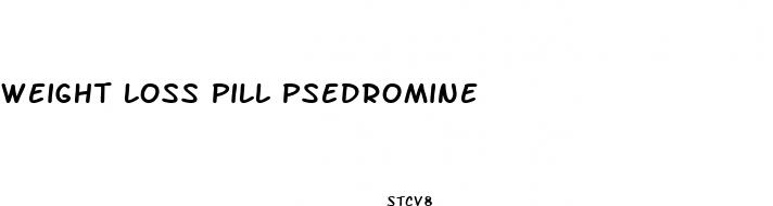 weight loss pill psedromine