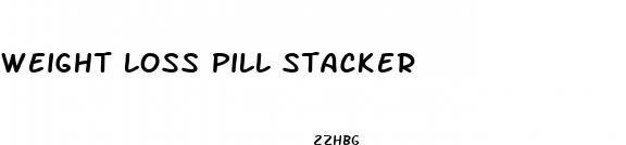 weight loss pill stacker
