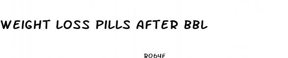 weight loss pills after bbl