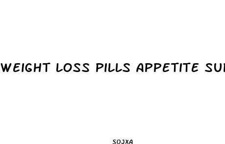 weight loss pills appetite suppressant