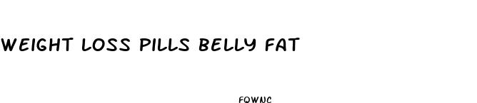 weight loss pills belly fat