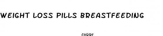 weight loss pills breastfeeding