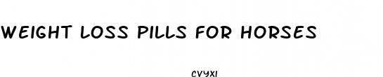 weight loss pills for horses