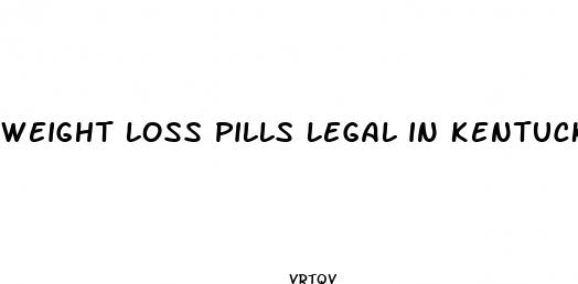 weight loss pills legal in kentucky