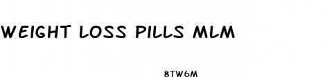 weight loss pills mlm