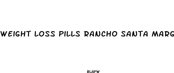 weight loss pills rancho santa margarita