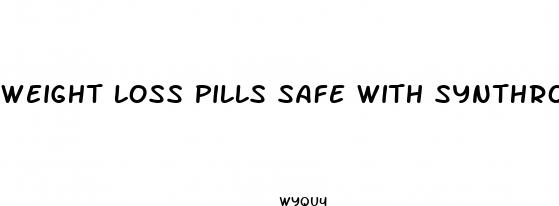 weight loss pills safe with synthroid