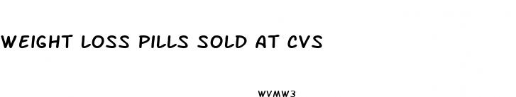 weight loss pills sold at cvs