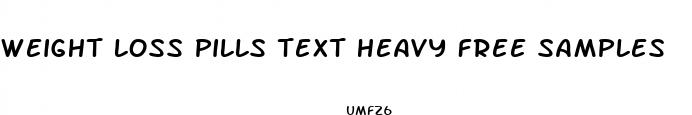 weight loss pills text heavy free samples